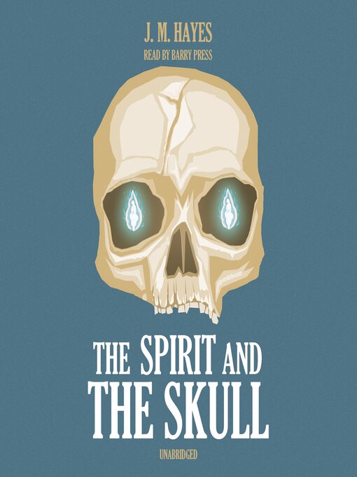 Title details for The Spirit and the Skull by J. M. Hayes - Available